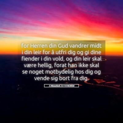 Picture 05 - 5 Mosebok 23:14 NORSK - for Herren din Gud vandrer midt i din leir for å - Bible Verse Picture