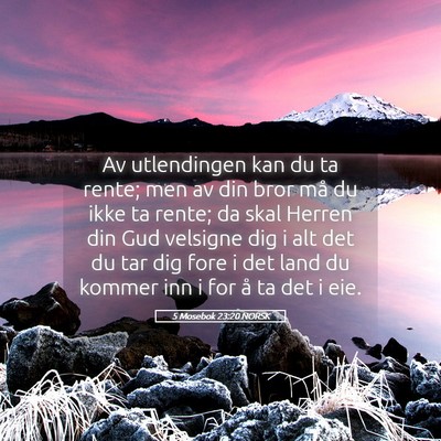 Picture 05 - 5 Mosebok 23:20 NORSK - Av utlendingen kan du ta rente; men av din bror - Bible Verse Picture