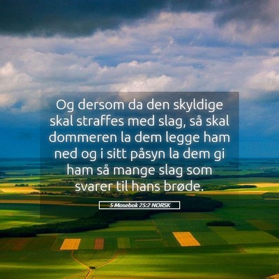 Picture 05 - 5 Mosebok 25:2 NORSK - Og dersom da den skyldige skal straffes med slag, - Bible Verse Picture