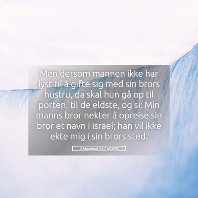 Picture 05 - 5 Mosebok 25:7 NORSK - Men dersom mannen ikke har lyst til å gifte sig - Bible Verse Picture