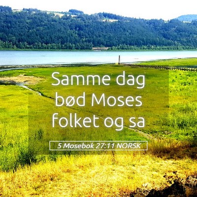 Picture 05 - 5 Mosebok 27:11 NORSK - Samme dag bød Moses folket og - Bible Verse Picture