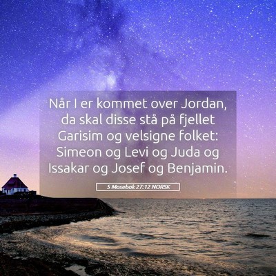 Picture 05 - 5 Mosebok 27:12 NORSK - Når I er kommet over Jordan, da skal disse stå - Bible Verse Picture