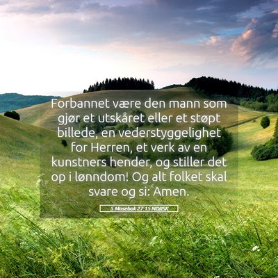 Picture 05 - 5 Mosebok 27:15 NORSK - Forbannet være den mann som gjør et utskåret - Bible Verse Picture