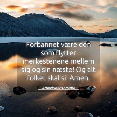 Picture 05 - 5 Mosebok 27:17 NORSK - Forbannet være den som flytter merkestenene - Bible Verse Picture