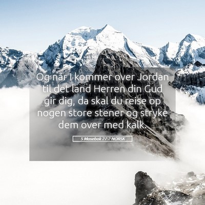 Picture 05 - 5 Mosebok 27:2 NORSK - Og når I kommer over Jordan til det land Herren - Bible Verse Picture