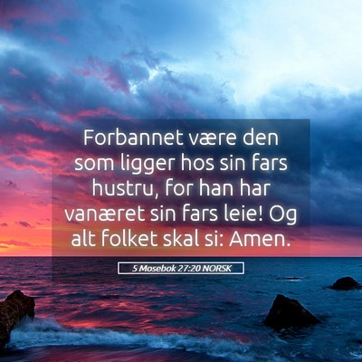 Picture 05 - 5 Mosebok 27:20 NORSK - Forbannet være den som ligger hos sin fars - Bible Verse Picture