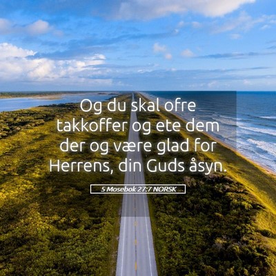 Picture 05 - 5 Mosebok 27:7 NORSK - Og du skal ofre takkoffer og ete dem der og være - Bible Verse Picture