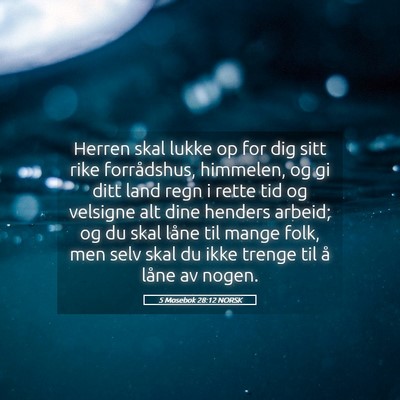 Picture 05 - 5 Mosebok 28:12 NORSK - Herren skal lukke op for dig sitt rike - Bible Verse Picture