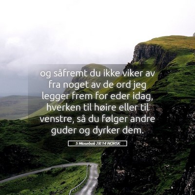 Picture 05 - 5 Mosebok 28:14 NORSK - og såfremt du ikke viker av fra noget av de ord - Bible Verse Picture