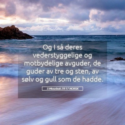 Picture 05 - 5 Mosebok 29:17 NORSK - Og I så deres vederstyggelige og motbydelige - Bible Verse Picture
