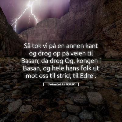 Picture 05 - 5 Mosebok 3:1 NORSK - Så tok vi på en annen kant og drog op på veien - Bible Verse Picture