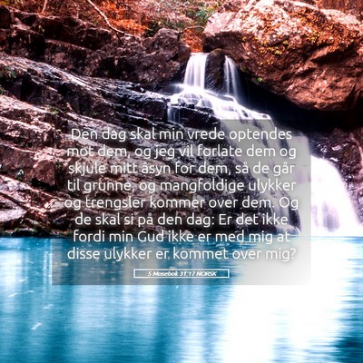 Picture 05 - 5 Mosebok 31:17 NORSK - Den dag skal min vrede optendes mot dem, og jeg - Bible Verse Picture