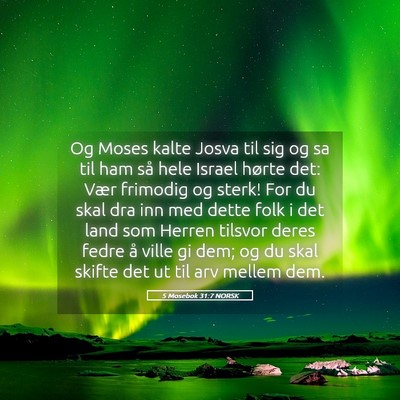 Picture 05 - 5 Mosebok 31:7 NORSK - Og Moses kalte Josva til sig og sa til ham så - Bible Verse Picture
