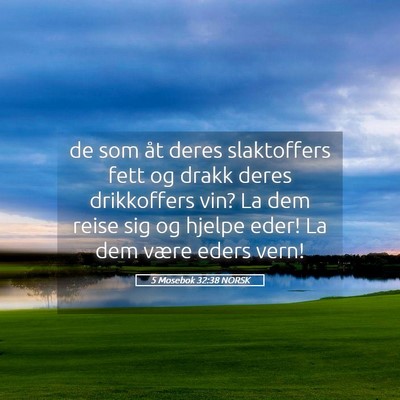 Picture 05 - 5 Mosebok 32:38 NORSK - de som åt deres slaktoffers fett og drakk deres - Bible Verse Picture
