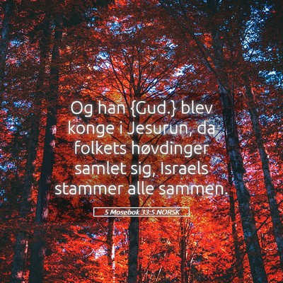 Picture 05 - 5 Mosebok 33:5 NORSK - Og han {Gud.} blev konge i Jesurun, da folkets - Bible Verse Picture