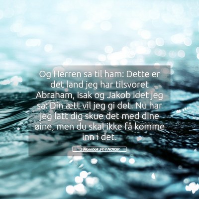 Picture 05 - 5 Mosebok 34:4 NORSK - Og Herren sa til ham: Dette er det land jeg har - Bible Verse Picture
