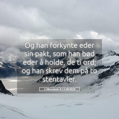 Picture 05 - 5 Mosebok 4:13 NORSK - Og han forkynte eder sin pakt, som han bød eder - Bible Verse Picture