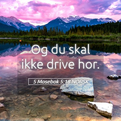 Picture 05 - 5 Mosebok 5:18 NORSK - Og du skal ikke drive - Bible Verse Picture