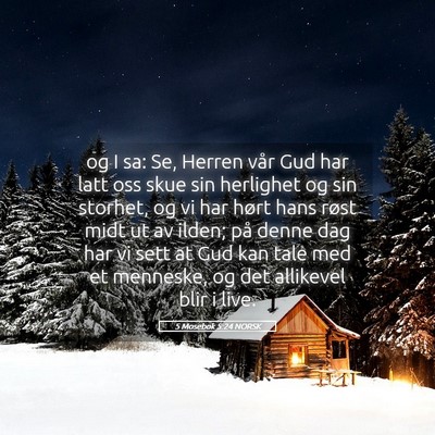 Picture 05 - 5 Mosebok 5:24 NORSK - og I sa: Se, Herren vår Gud har latt oss skue - Bible Verse Picture