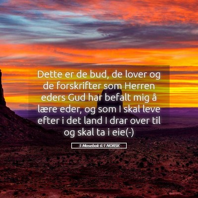 Picture 05 - 5 Mosebok 6:1 NORSK - Dette er de bud, de lover og de forskrifter som - Bible Verse Picture