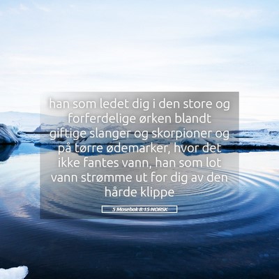 Picture 05 - 5 Mosebok 8:15 NORSK - han som ledet dig i den store og forferdelige - Bible Verse Picture
