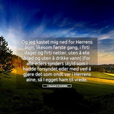Picture 05 - 5 Mosebok 9:18 NORSK - Og jeg kastet mig ned for Herrens åsyn, likesom - Bible Verse Picture