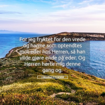 Picture 05 - 5 Mosebok 9:19 NORSK - For jeg fryktet for den vrede og harme som - Bible Verse Picture