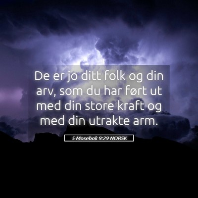 Picture 05 - 5 Mosebok 9:29 NORSK - De er jo ditt folk og din arv, som du har ført - Bible Verse Picture