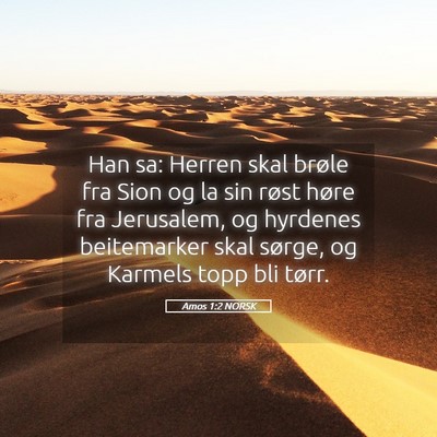Picture 05 - Amos 1:2 NORSK - Han sa: Herren skal brøle fra Sion og la sin - Bible Verse Picture