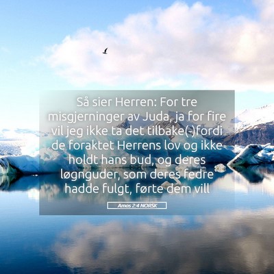 Picture 05 - Amos 2:4 NORSK - Så sier Herren: For tre misgjerninger av Juda, - Bible Verse Picture