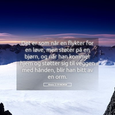 Picture 05 - Amos 5:19 NORSK - Det er som når en flykter for en løve, men - Bible Verse Picture