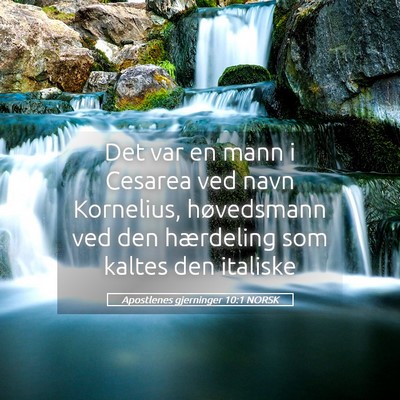 Picture 05 - Apostlenes gjerninger 10:1 NORSK - Det var en mann i Cesarea ved navn Kornelius, - Bible Verse Picture
