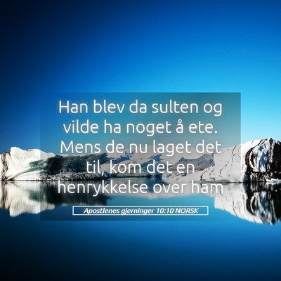 Picture 05 - Apostlenes gjerninger 10:10 NORSK - Han blev da sulten og vilde ha noget å ete. Mens - Bible Verse Picture