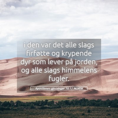 Picture 05 - Apostlenes gjerninger 10:12 NORSK - i den var det alle slags firføtte og krypende - Bible Verse Picture