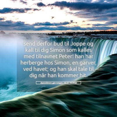 Picture 05 - Apostlenes gjerninger 10:32 NORSK - send derfor bud til Joppe og kall til dig Simon - Bible Verse Picture