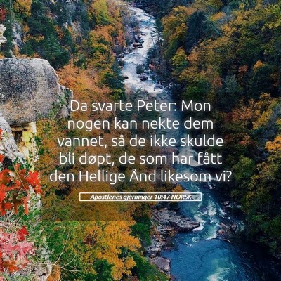 Picture 05 - Apostlenes gjerninger 10:47 NORSK - Da svarte Peter: Mon nogen kan nekte dem vannet, - Bible Verse Picture