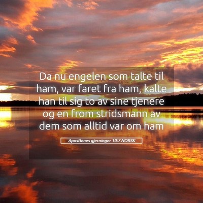 Picture 05 - Apostlenes gjerninger 10:7 NORSK - Da nu engelen som talte til ham, var faret fra - Bible Verse Picture