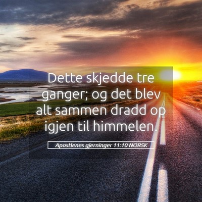 Picture 05 - Apostlenes gjerninger 11:10 NORSK - Dette skjedde tre ganger; og det blev alt sammen - Bible Verse Picture