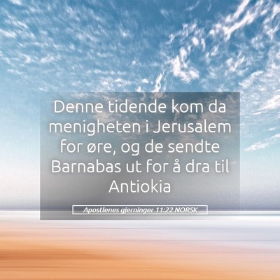 Picture 05 - Apostlenes gjerninger 11:22 NORSK - Denne tidende kom da menigheten i Jerusalem for - Bible Verse Picture