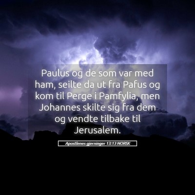 Picture 05 - Apostlenes gjerninger 13:13 NORSK - Paulus og de som var med ham, seilte da ut fra - Bible Verse Picture