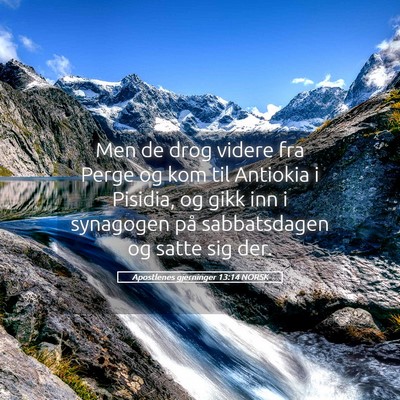 Picture 05 - Apostlenes gjerninger 13:14 NORSK - Men de drog videre fra Perge og kom til Antiokia - Bible Verse Picture