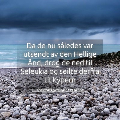 Picture 05 - Apostlenes gjerninger 13:4 NORSK - Da de nu således var utsendt av den Hellige - Bible Verse Picture