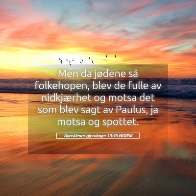 Picture 05 - Apostlenes gjerninger 13:45 NORSK - Men da jødene så folkehopen, blev de fulle av - Bible Verse Picture