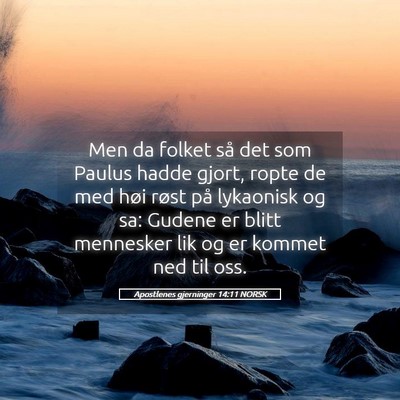 Picture 05 - Apostlenes gjerninger 14:11 NORSK - Men da folket så det som Paulus hadde gjort, - Bible Verse Picture
