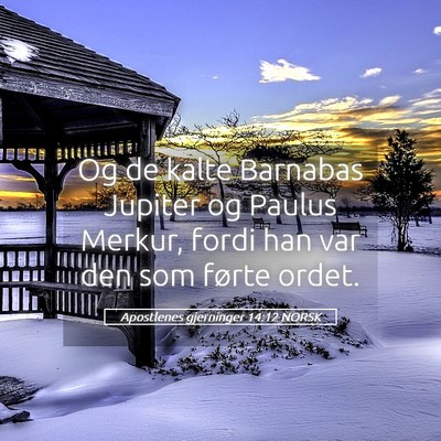 Picture 05 - Apostlenes gjerninger 14:12 NORSK - Og de kalte Barnabas Jupiter og Paulus Merkur, - Bible Verse Picture