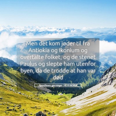 Picture 05 - Apostlenes gjerninger 14:19 NORSK - Men det kom jøder til fra Antiokia og Ikonium og - Bible Verse Picture
