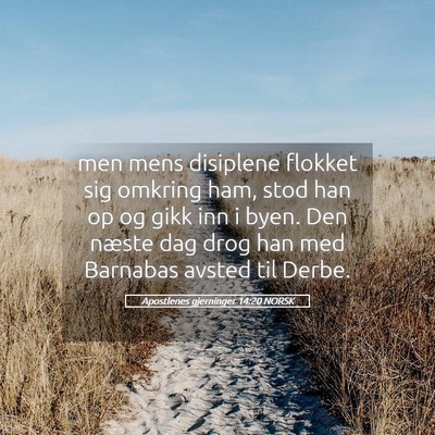 Picture 05 - Apostlenes gjerninger 14:20 NORSK - men mens disiplene flokket sig omkring ham, stod - Bible Verse Picture