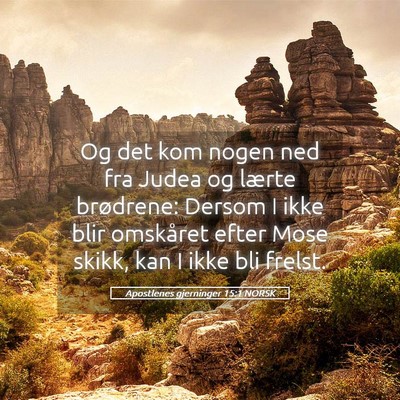 Picture 05 - Apostlenes gjerninger 15:1 NORSK - Og det kom nogen ned fra Judea og lærte - Bible Verse Picture