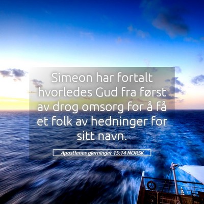 Picture 05 - Apostlenes gjerninger 15:14 NORSK - Simeon har fortalt hvorledes Gud fra først av - Bible Verse Picture