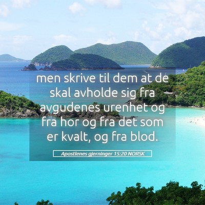 Picture 05 - Apostlenes gjerninger 15:20 NORSK - men skrive til dem at de skal avholde sig fra - Bible Verse Picture